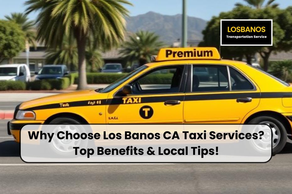 Los Banos CA Taxi Services