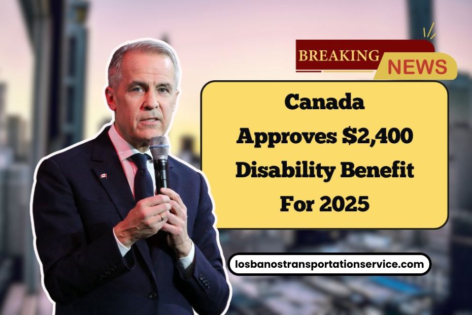 Canada Approves $2,400 Disability Benefit For 2025 – Who Qualifies And How To Apply
