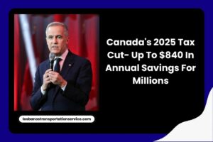 Canada's 2025 Tax Cut- Up To $840 In Annual Savings For Millions