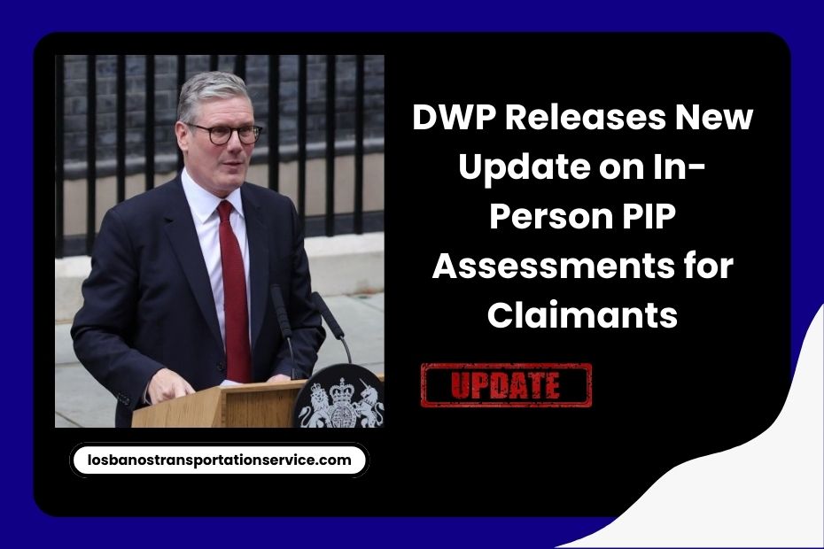 DWP Releases New Update on In-Person PIP Assessments for Claimants